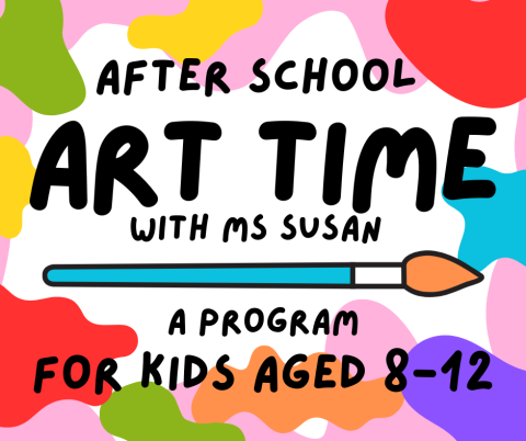 after school art time, a program for kids aged 8-12