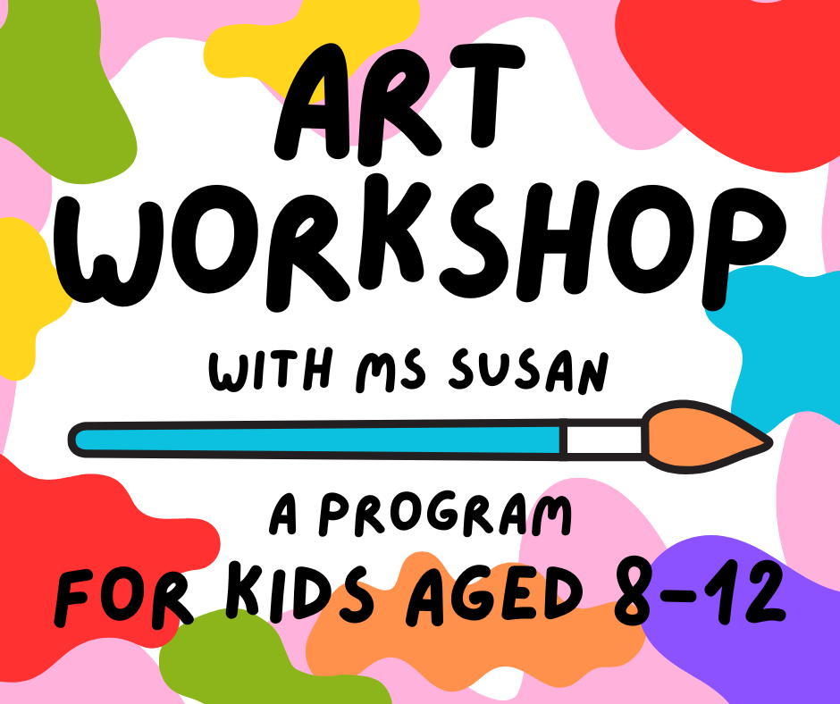 art workshop with ms susan, a program for kids aged 8-12
